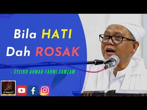 TG Syeikh Ahmad Fahmi Zamzam - Bila HATI Dah ROSAK