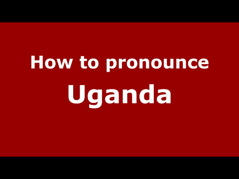 How to pronounce Uganda