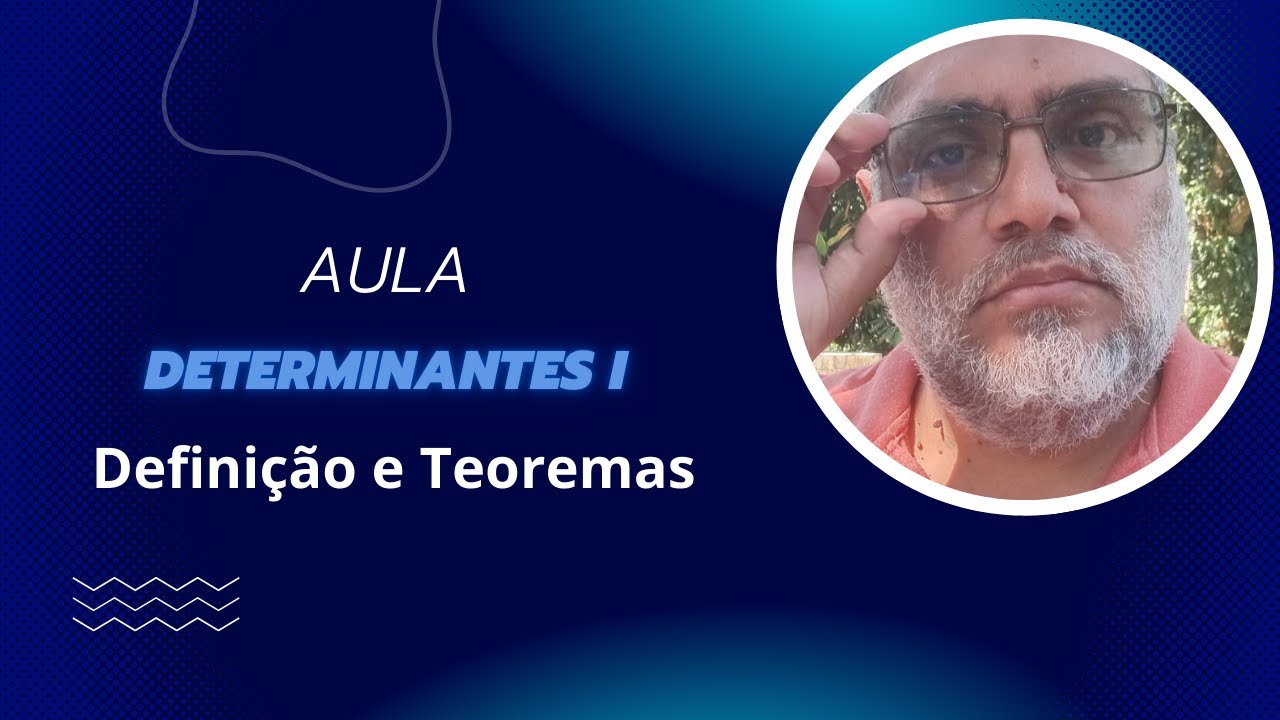 Aula Determinantes I: Definição e Teoremas - Para Concursos Militares