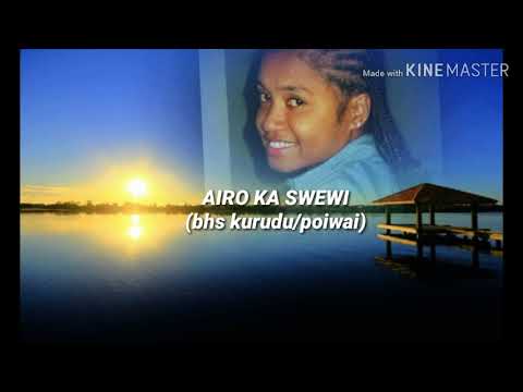 AIRO KA SWEWI (bhs kurudu/poiwai)
