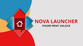 Nova Launcher and Default Finger Print Unlocking Screen on Android