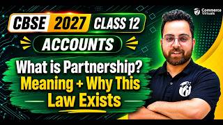 What is Partnership? Meaning + Why This Law Exists | Class 12 Accountancy | Aman Sir