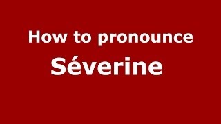 How to pronounce Séverine 