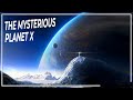 A Mysterious Celestial Object: Journey to the Strange Planet X of the Solar System Space Documentary