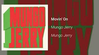 Mungo Jerry - Movin&#39; On (Official Audio)