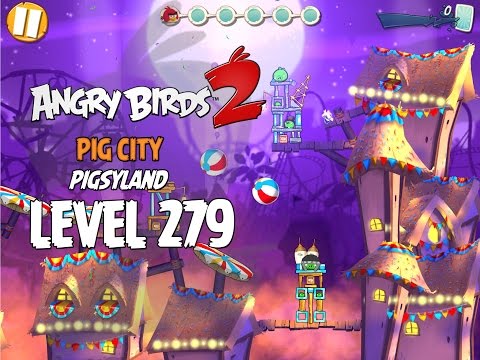 Angry Birds 2 Level 279 Pig City Pigsyland 3 Star Walkthrough