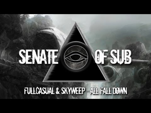 FullCasual & Skyweep - All Fall Down