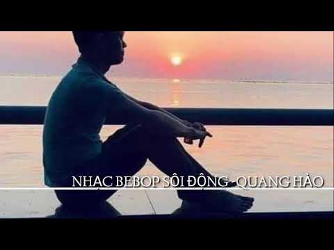 LK BEBOP - SÔI ĐỘNG KHÔNG LỜI QUANG HÀO