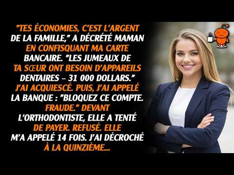 "Tes économies, c'est l'argent de la famille," dit maman en prenant ma carte bancaire. "Les jumeaux