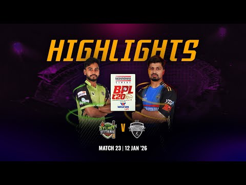 Match 23 Highlights | Sylhet Titans 🆚 Rangpur Riders | BASHUNDHARA CEMENT BPL 2026, P/B WALTON LIFT