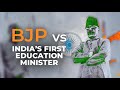Abul Kalam Azad India S First Education Minister Vs BJP
