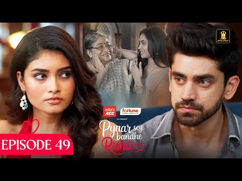 Pyaar Sey Bandhe Rishte - Episode 49 | Avinash Mishra | Dipali Sharma | Shhraddha New Hindi Serial