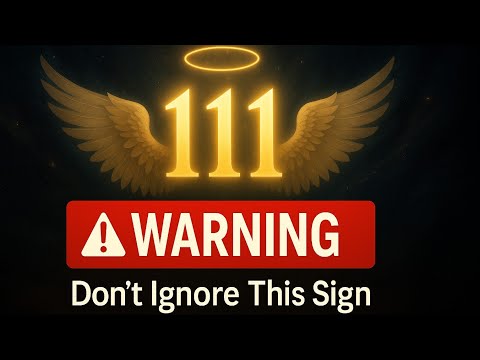 111 Angel Number WARNING: Don’t Ignore This Sign