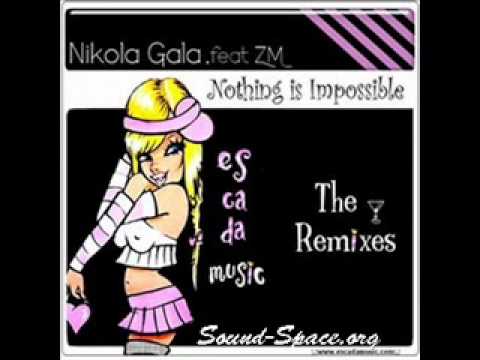 Nikola gala ft ZM - Nothing is impossible