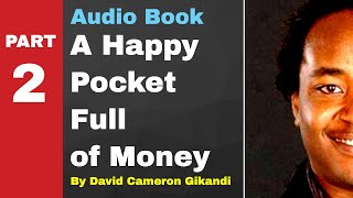 A Happy Pocket Full of Money by David Cameron Gikandi: 2: Money, An Illusion (Abundance Mindset)