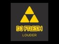 Dj Fresh - Louder (Original Mix) (HQ) 
