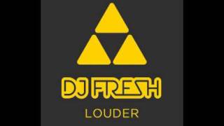 Dj Fresh - Louder (Original Mix) (HQ)