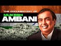 The Most Powerful Family in India | Rise of The Ambani's | Full Documentary