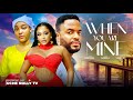 Rich Man Falls In Love With A Poor Pregnant Girl WHEN YOU ARE MINE 2026 NIGERIAN MOVIE