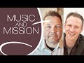Music & Mission #48: Curtis Stephan and Greg Walton