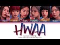(G)I-DLE ((여자)아이들) - 'HWAA' (화(火花)) Lyrics [Color Coded Lyrics Han/Rom/Eng/가사]