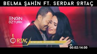 Belma Şahin feat. Serdar Ortaç - Adı Üstünde (Engin Öztürk Remix)