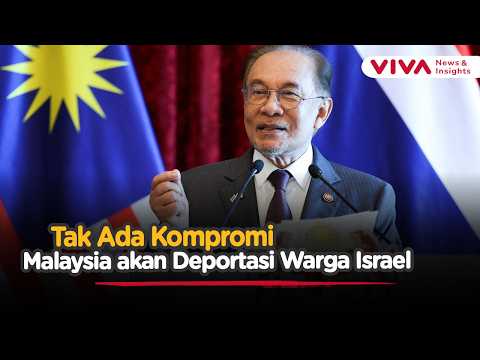 PM Anwar Ibrahim Tegaskan Malaysia akan Deportasi Setiap Warga Negara Israel | Viva News Daily