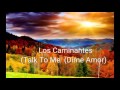 Los Caminantes -Talk To Me