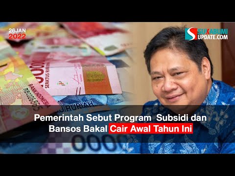 Pemerintah Sebut Program Subsidi dan Bansos Bakal Cair Awal Tahun Ini