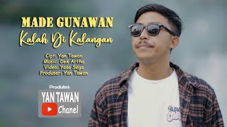 Download lagu Yan Tawan Productions : Made Gunawan - Kalah Dikalangan ( Video Klip Musik) mp3