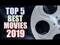 Top 5 BEST Movies of 2019!