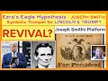 Ezra's Eagle Hypothesis--Joseph Smith: an archetypal Trumpet before Lincoln & D.J.T.?