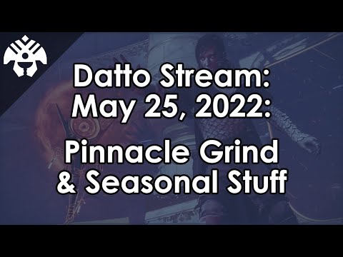 Datto Stream: Pinnacle Grinding - May 25, 2022
