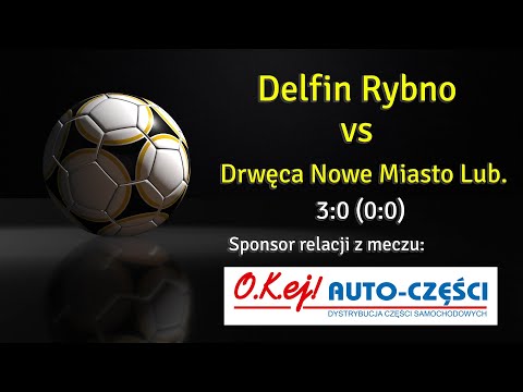 Delfin Rybno - Drwęca Nowe Miasto Lubawskie (3:0)