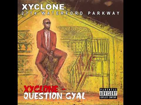 XYCLONE - QUESTION  GYAL - JUNE 2018