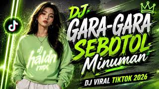 Download lagu DJ GARA-GARA SEBOTOL MINUMAN FULL BASS REMIX DANGDUT VIRAL TIKTOK TERBARU 2026 mp3