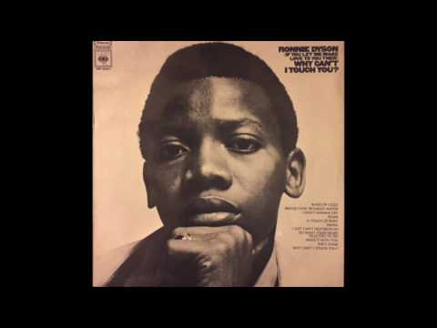 Ronnie Dyson - (If You Let Me Make Love To You Then) Why Can't I Touch You?