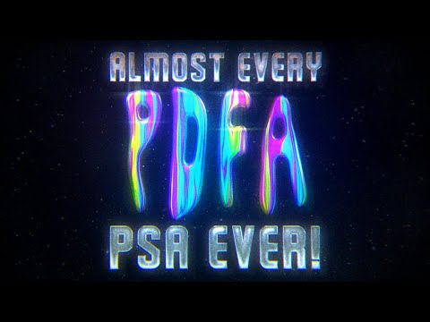 ALMOST EVERY PDFA PSA EVER!