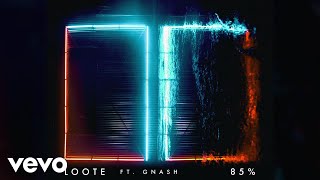Loote - 85% (Audio) ft. gnash Loote - 85% (Audio) ft. gnash