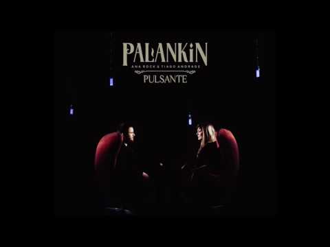 Palankin (Ana Rock & Tiago Andrade) - Pulsante