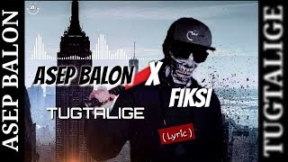 Download lagu ASEP BALON X FIKSI ( TUGTALIGE ) ( VIDEO LYRIC ) mp3