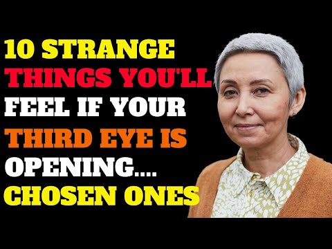 10 Strange Things You Will Experience if Your Third Eye Is Opening; chosen ones | Awakening