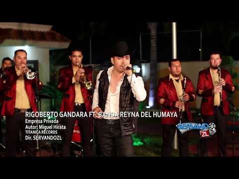 Rigoberto Gandara Ft. Banda Reyna Del Humaya - Empresa Privada (En Vivo 2016)