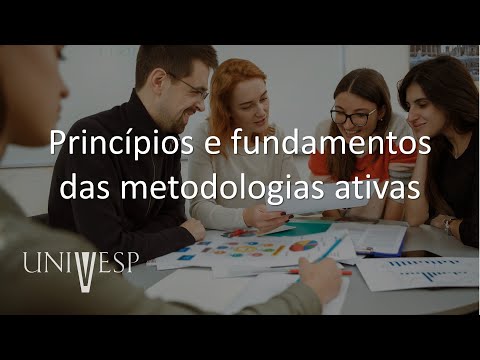Metodologias Ativas e interdisciplinaridade na educação - Princípios e fundamentos das metodologias