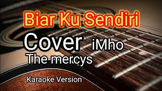 Download lagu Biar Ku Sendiri_ iMho (Karaoke Version) mp3