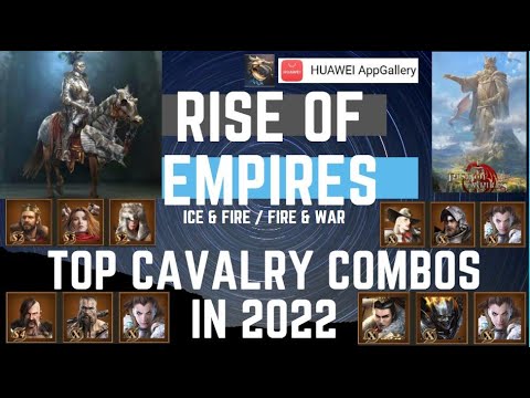 Top Cavalry Combos in 2022 - Rise Of Empires Ice & Fire