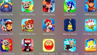 Sonic Dash,Subway Surf,Tom Gold Run,Metro Land,Minion Rush,Mario Kart,Spiderman Unlimited,Om Nom Run