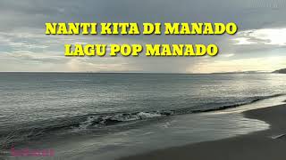 Download lagu nanti kita di manado || lagu pop manado mp3 Download lagu nanti kita di manado || lagu pop manado mp3