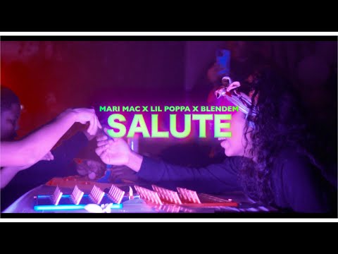 MARI MAC X LIL POPPA X BLENDEM -SALUTE ||DIR  BY CASHINFAST ||