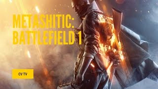 METASHITIC: Battlefield 1's Bad Metacritic User Reviews